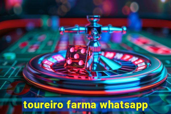 toureiro farma whatsapp